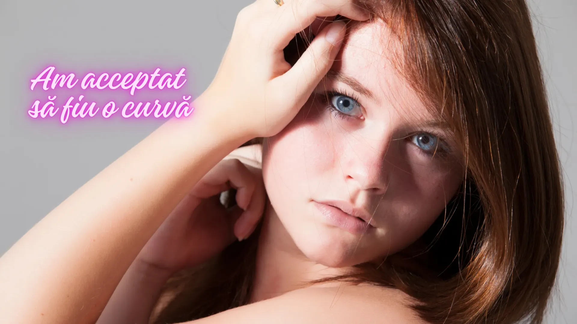 Momentul exact în care am acceptat să fiu o curvă